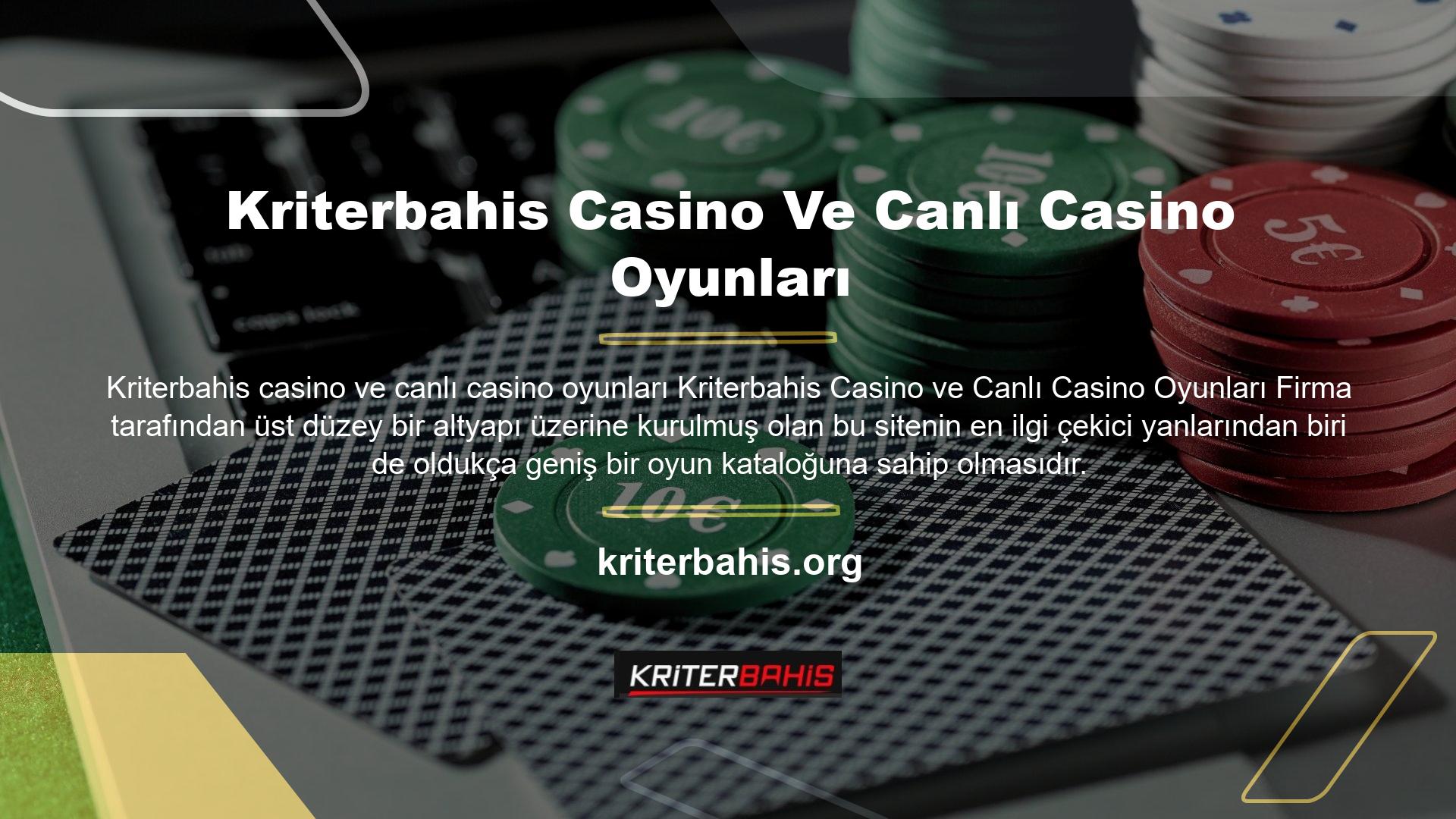 Kriterbahis bunu casino oyunları alanında da sunmaktadır ve oldukça geniş bir oyun portföyüne sahiptir